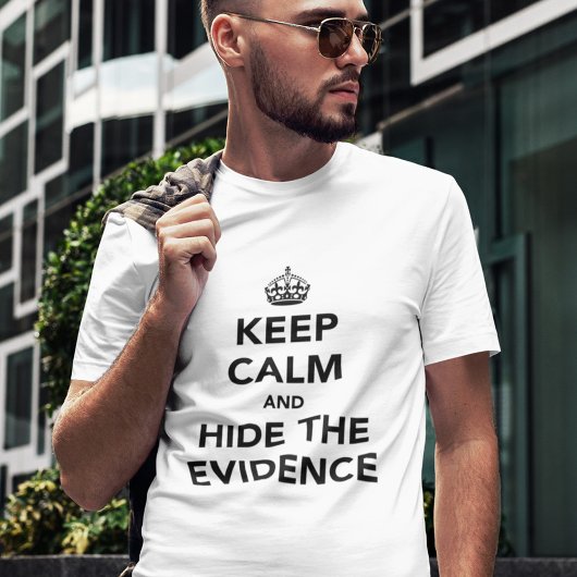 冷静さを保ち証拠隠滅を Tシャツ