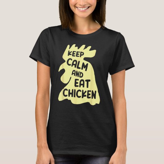 冷静さを保ち ニワトリを食べよう ニワトリ Tシャツ (正面)
