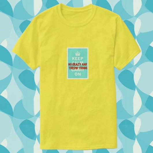 冷静さを保ち、物を投げよ Tシャツ