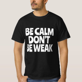 冷静であれ 弱くあるな Tシャツ