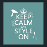 冷静にスタイルを楽しんで（背景色は問いません） ポスター<br><div class="desc">これは、クラシックな「keep calm」ポスター風にデザインされた「Keep Calm and Style On」の文字です。文字にはフリルやスパイラルがあり、ハサミとヘアドライヤーのシルエットが入っています。 このデザインは、美容業界のあらゆる人々に人気があり、素敵なギフトにもなります。

背景色は簡単に変更できますので、カスタマイズボタンを押してください。 デザインの変更や、別の商品にデザインを載せたい場合、または質問がある場合は、私のストアからお気軽にお問い合わせください。可能な限りサポートいたします。 ご覧いただきありがとうございます。</div>