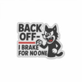 「凶暴な『後退せよ – 誰もブレーキをかけない！』 シール (正面)