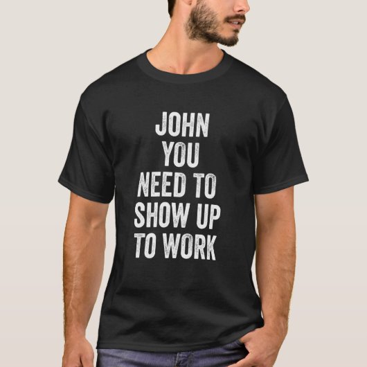 出勤してほしい同僚ジョン Tシャツ (正面)