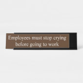 出勤前のストップ泣き叫びが必要 デスクネームプレート (正面)