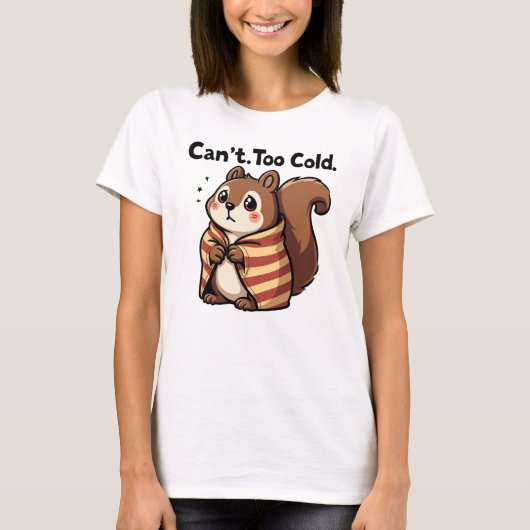 出来ない。寒すぎる。 – 毛布に収まった居心地のよいリス Tシャツ (正面)