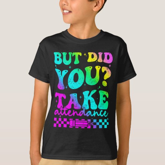 出欠をとったのですか 面白い グルービーな 先生 Tシャツ (正面)