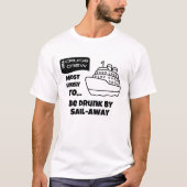 出航までに酔っ払っている可能性大クルーズTシャツ Tシャツ (正面)