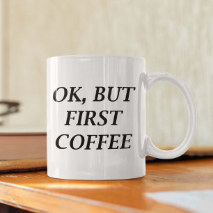 分かった、しかし最初のコーヒー コーヒーマグカップ