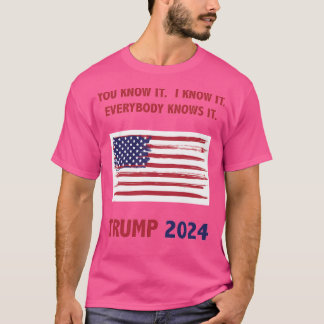分かってるだろ。分かってる。誰でも知っている。トランプ Tシャツ