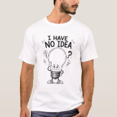 「分からない」面白い電球Tシャツ Tシャツ (正面)