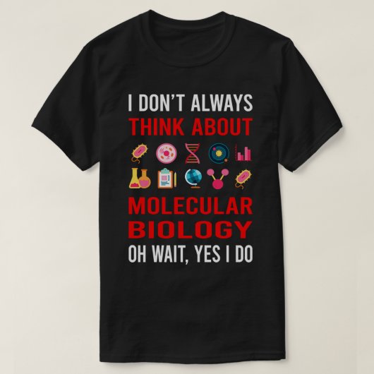 分子生物学考え生物学者について Tシャツ (デザイン正面)
