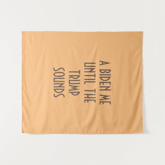 切り株がタペストリーと聞こえるまで私はバイデン氏 タペストリー (正面(横))