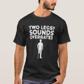 切断手術の回復ユーモアハンディキャップ脚の腕 Tシャツ (正面)