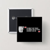 切札の引用文-私は女性のthaのための事をしようと思っています 缶バッジ (正面&裏面)