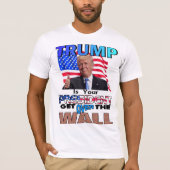 切札はあなたの大統領です! 壁を乗り越えて下さい Tシャツ (正面)