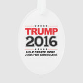 切札2016年-コメディアンのためのより多くの仕事を作成して下さい オーナメント (裏面)