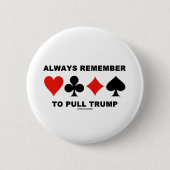 切札(4つのカードのスーツ)を引っ張ることを常に覚えて下さい 缶バッジ (正面)