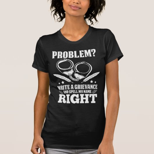 刑務官おもしろいの不満に対するユーモア Tシャツ (正面)