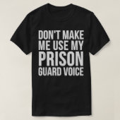 刑務所おもしろい警備員のギフトは私に私の声を使わせない Tシャツ (デザイン正面)