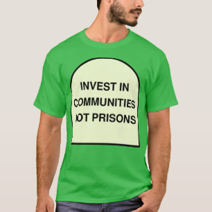 刑務所ではない地域社会への投資 Tシャツ