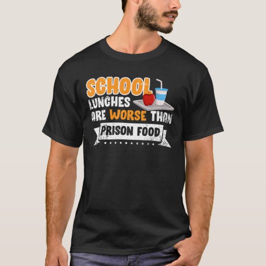 刑務所の給食刑務所より悪い学校給食 Tシャツ (正面)