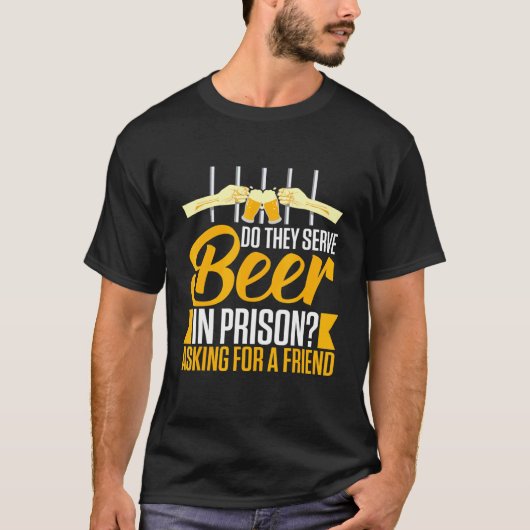 刑務所内のアルコール飲料ことわざ Tシャツ (正面)