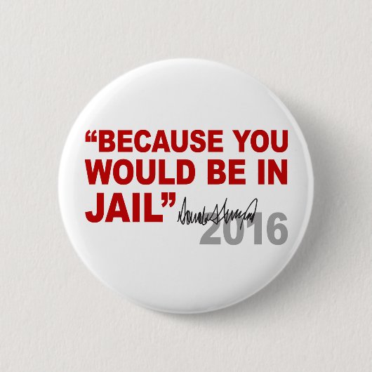 刑務所曲がったヒラリーにいるので切札で取って下さい 缶バッジ (正面)