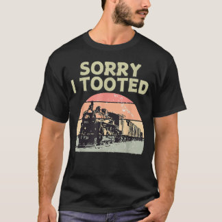 列車の申し訳なく私は機関車おもしろい鉄道員を乗り越えた Tシャツ