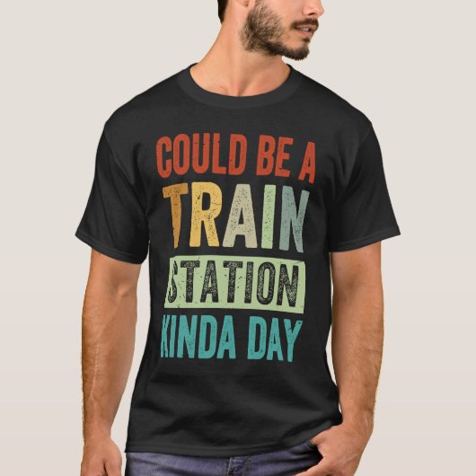 列車の駅の近い日かもしれない Tシャツ (正面)