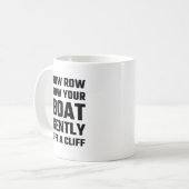 列、列は崖を離れて、あなたのボートを穏やかに漕ぎます コーヒーマグカップ (正面左)