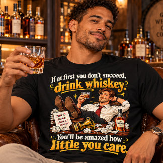 初めは失敗したってウィスキーを飲めばいい Tシャツ