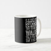 初めもしてウォーカーをやろうとしないぞ コーヒーマグカップ (正面右)