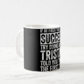 初めもして君は何をtristに行おうとしても成功しない コーヒーマグカップ (正面左)