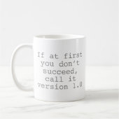 初めもして成功しない場合は、Version 1.0と呼ぶ コーヒーマグカップ (左)