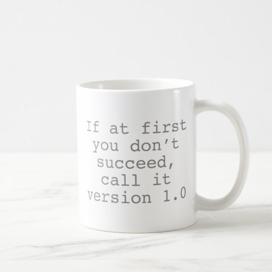 初めもして成功しない場合は、Version 1.0と呼ぶ コーヒーマグカップ (右)
