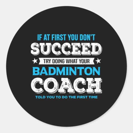 初めもして成功しない – Badminton Coach Fu ラウンドシール (正面)
