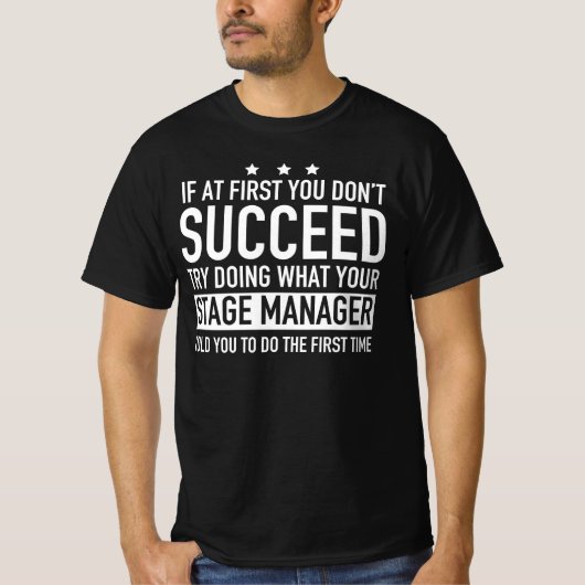 初めもして、あなたはステージマネージャーを成功しない Tシャツ (正面)