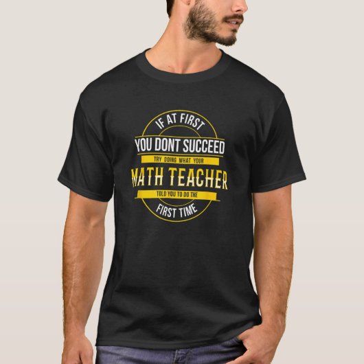 初めもしに数学の先生をおもしろい成功しない Tシャツ (正面)