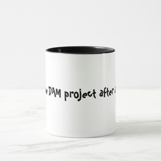 別のものの後のちょうど1つのDAMのプロジェクト マグカップ (中央)