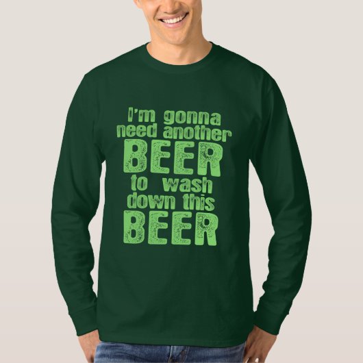 別のビールを必要とすることを行くこと Tシャツ (正面)