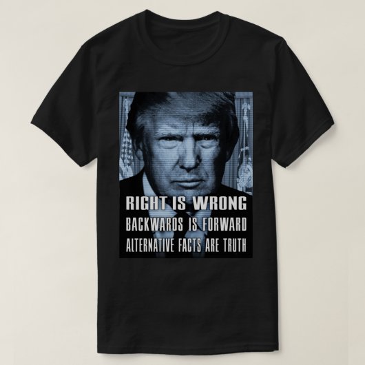 別の事実は真実である – アンチ大統領トランプ Tシャツ (デザイン正面)