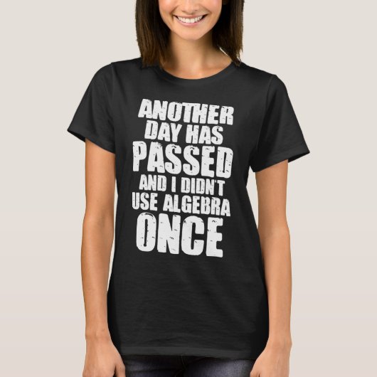 別の日に数学が合格し、私は痛みを使用しなかった Tシャツ (正面)