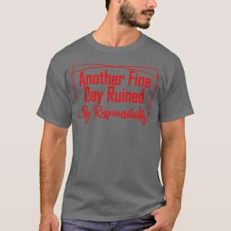 別の素晴らし日は責任で台無し7 Tシャツ
