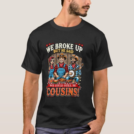 別れたのにまだいとこでいようって言われた Tシャツ (正面)