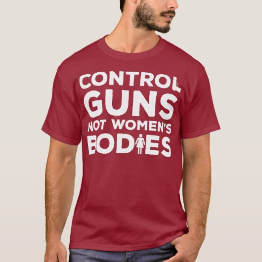 制御銃が女性ではない体アンチ銃 Tシャツ (正面)