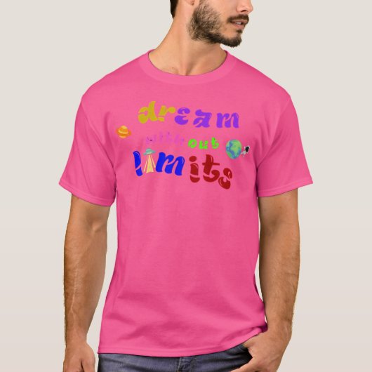 制限なく夢を見る Tシャツ (正面)