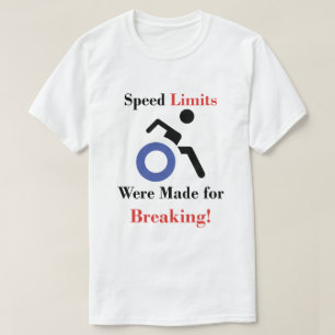 制限速度は車椅子によって破損のためになされました Tシャツ