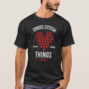 刺す事が刺繍だからクロスステッチおもしろい Tシャツ