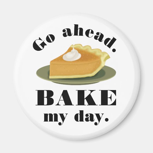 前おもしろいに行く私のデイパイベーキングユーモア マグネット (正面)