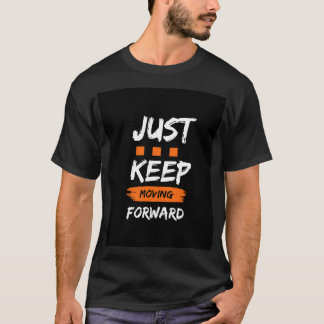 「前に保進んだ – やる気を起こさせる Tシャツ